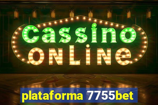 plataforma 7755bet